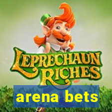 arena bets